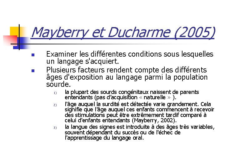 Mayberry et Ducharme (2005) n n Examiner les différentes conditions sous lesquelles un langage