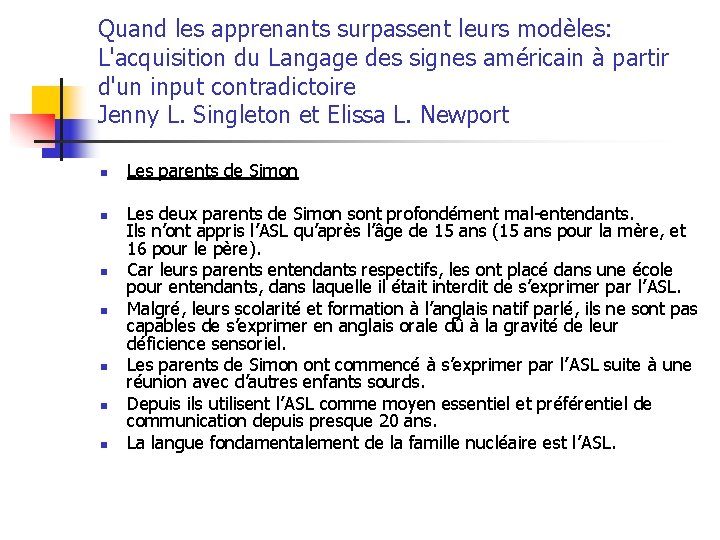 Quand les apprenants surpassent leurs modèles: L'acquisition du Langage des signes américain à partir