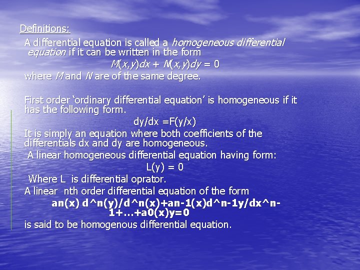 Definitions: A differential equation is called a homogeneous differential equation if it can be
