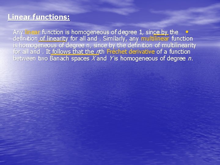 Linear functions: Any linear function is homogeneous of degree 1, since by the •