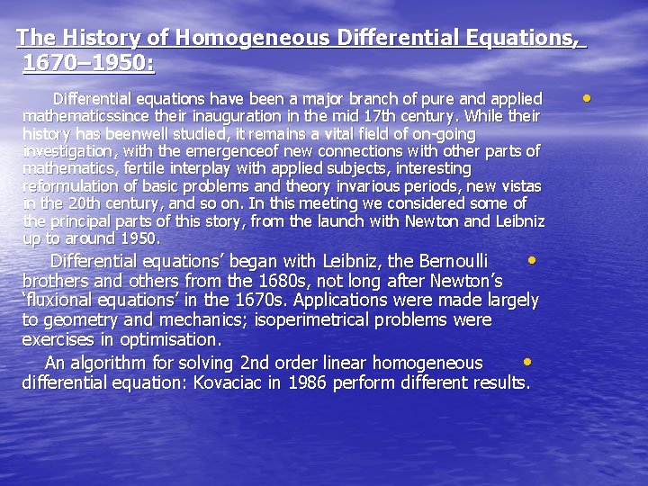 The History of Homogeneous Differential Equations, 1670– 1950: Differential equations have been a major
