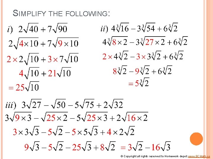 SIMPLIFY THE FOLLOWING: © Copyright all rights reserved to Homework depot: www. BCMath. ca