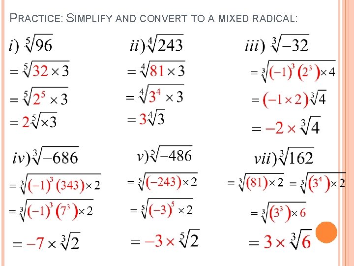 PRACTICE: SIMPLIFY AND CONVERT TO A MIXED RADICAL:  PRACTICE: SIMPLIFY AND CONVERT TO A MIXED RADICAL: