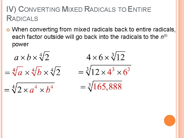 IV) CONVERTING MIXED RADICALS TO ENTIRE RADICALS When converting from mixed radicals back to