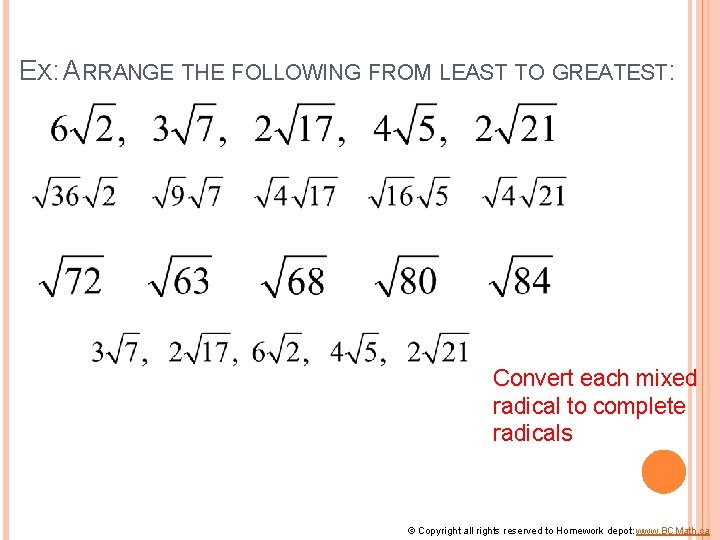EX: ARRANGE THE FOLLOWING FROM LEAST TO GREATEST: Convert each mixed radical to complete