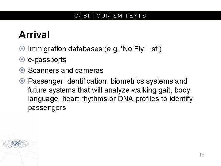 CABI TOURISM TEXTS Arrival Immigration databases (e. g. ‘No Fly List’) e-passports Scanners and