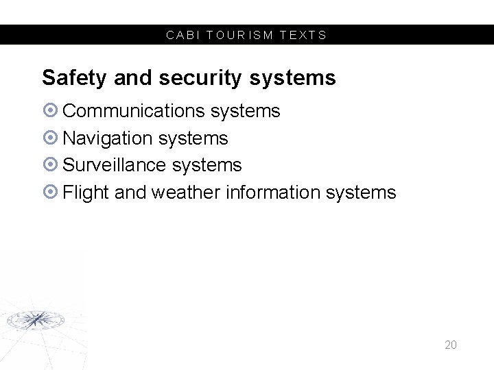 CABI TOURISM TEXTS Safety and security systems Communications systems Navigation systems Surveillance systems Flight