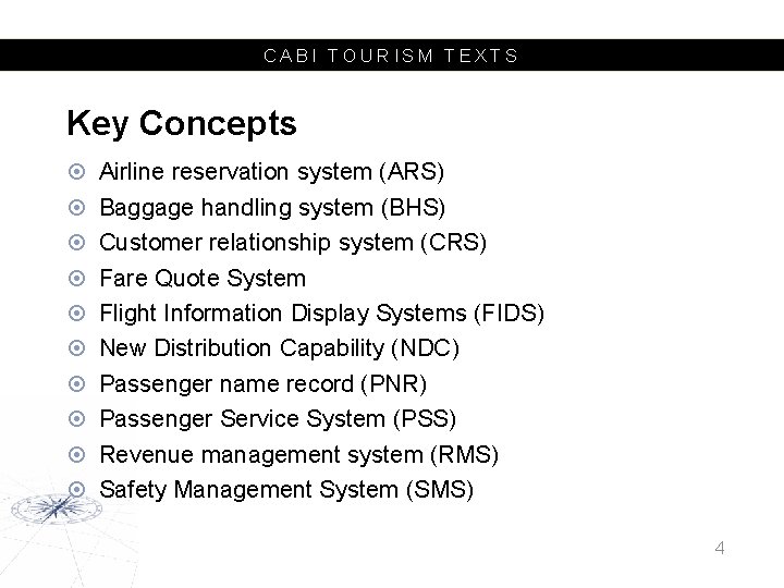 CABI TOURISM TEXTS Key Concepts Airline reservation system (ARS) Baggage handling system (BHS) Customer
