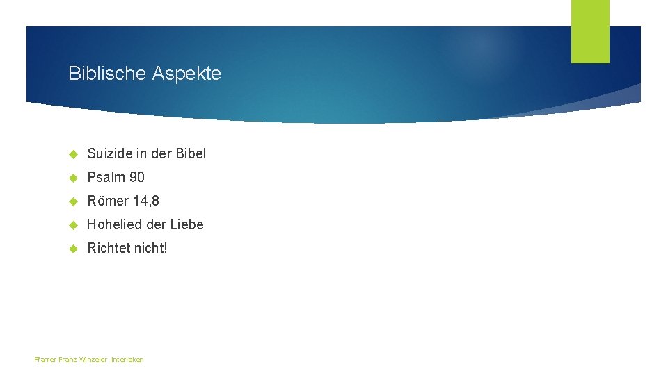 Biblische Aspekte Suizide in der Bibel Psalm 90 Römer 14, 8 Hohelied der Liebe