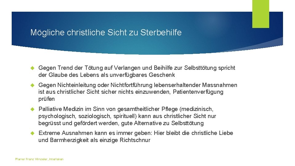 Mögliche christliche Sicht zu Sterbehilfe Gegen Trend der Tötung auf Verlangen und Beihilfe zur