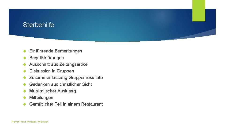 Sterbehilfe Einführende Bemerkungen Begriffsklärungen Ausschnitt aus Zeitungsartikel Diskussion in Gruppen Zusammenfassung Gruppenresultate Gedanken aus