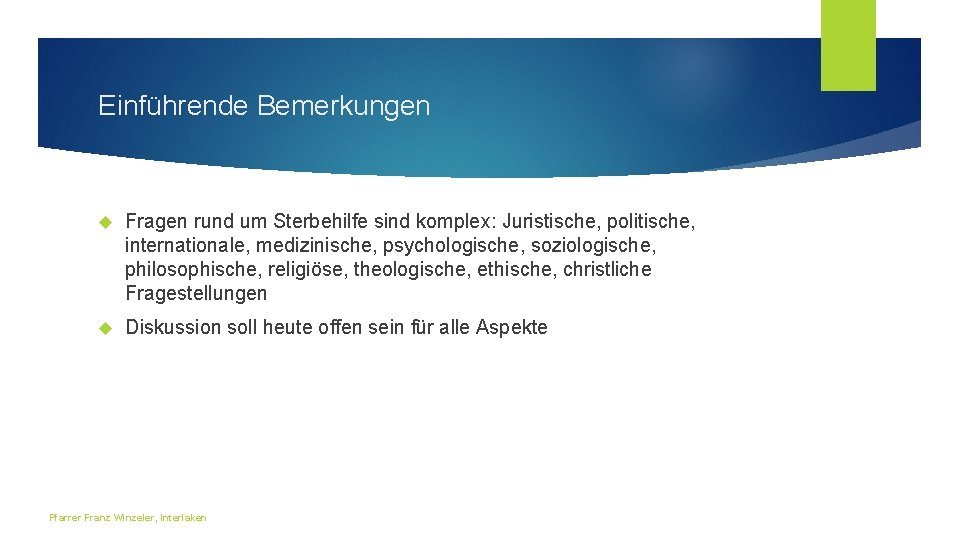 Einführende Bemerkungen Fragen rund um Sterbehilfe sind komplex: Juristische, politische, internationale, medizinische, psychologische, soziologische,