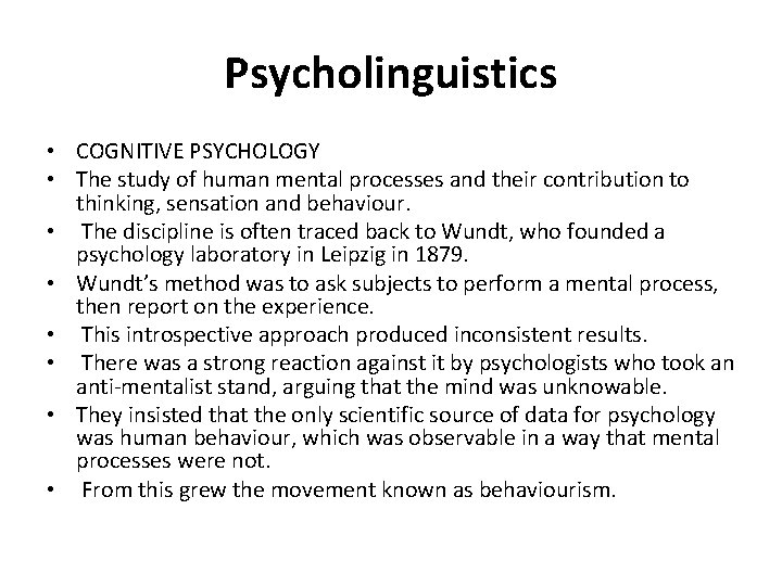 Psycholinguistics • COGNITIVE PSYCHOLOGY • The study of human mental processes and their contribution