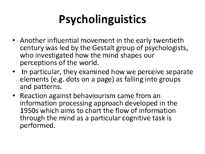 Psycholinguistics • Another influential movement in the early twentieth century was led by the