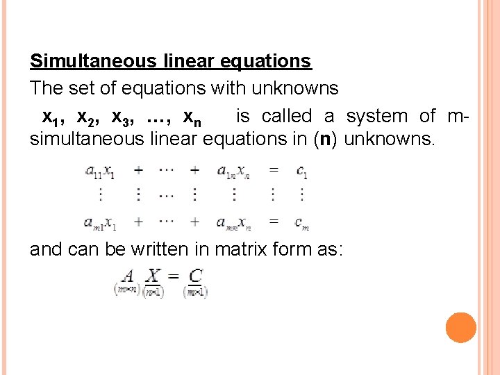 Simultaneous linear equations The set of equations with unknowns x 1, x 2, x