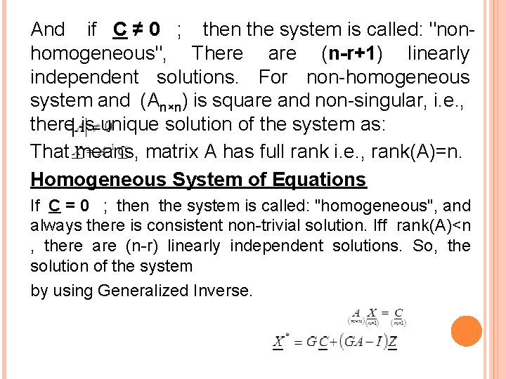 And if C ≠ 0 ; then the system is called: "nonhomogeneous", There are