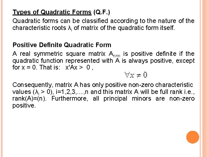 Types of Quadratic Forms (Q. F. ) Quadratic forms can be classified according to