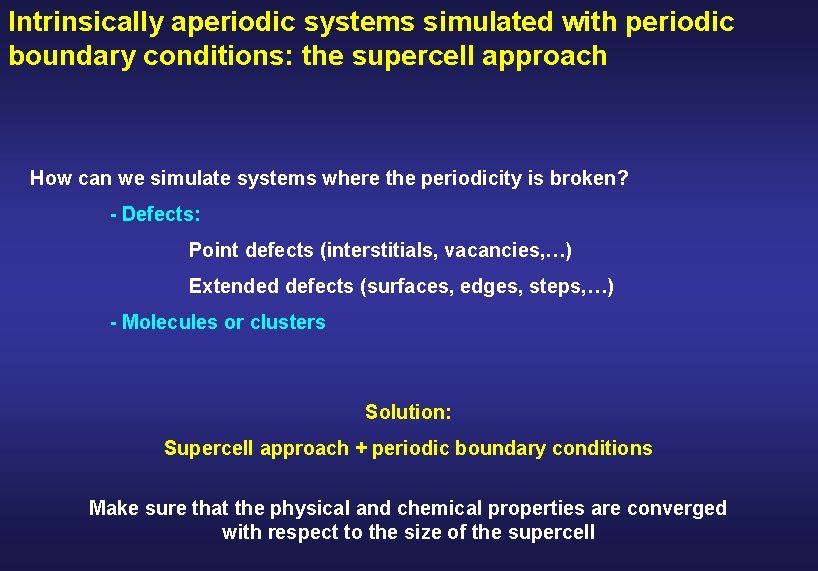 Intrinsically aperiodic systems simulated with periodic boundary conditions: the supercell approach How can we