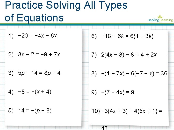 Practice Solving All Types of Equations 1) − 20 = − 4 x −