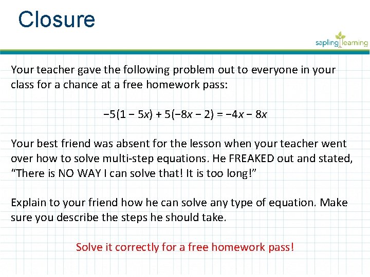 Closure Your teacher gave the following problem out to everyone in your class for