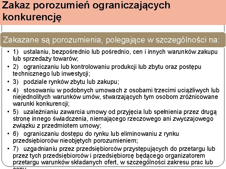 Zakaz porozumień ograniczających konkurencję Zakazane są porozumienia, polegające w szczególności na: • 1) ustalaniu,