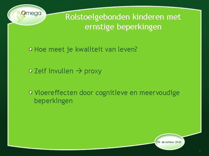 Rolstoelgebonden kinderen met ernstige beperkingen Hoe meet je kwaliteit van leven? Zelf invullen proxy