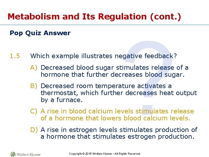 Metabolism and Its Regulation (cont. ) Pop Quiz Answer 1. 5 ? Which example