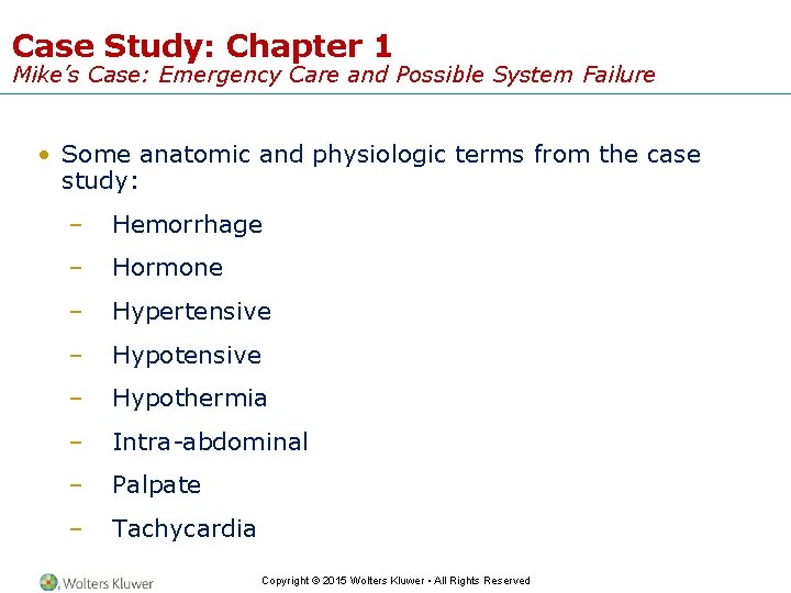 Case Study: Chapter 1 Mike’s Case: Emergency Care and Possible System Failure • Some