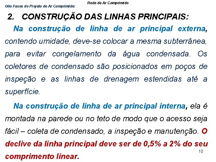 Oito Fases do Projeto de Ar Comprimido: Rede de Ar Comprimido 2. CONSTRUÇÃO DAS