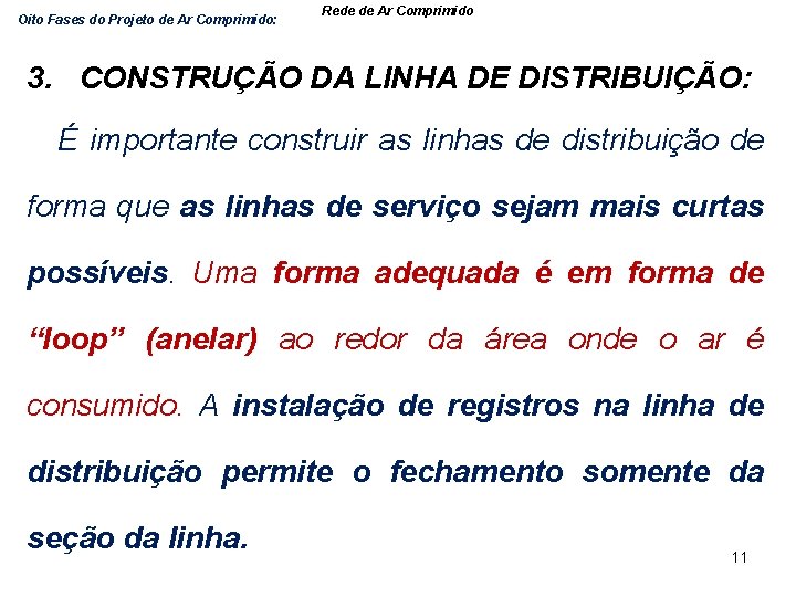 Oito Fases do Projeto de Ar Comprimido: Rede de Ar Comprimido 3. CONSTRUÇÃO DA