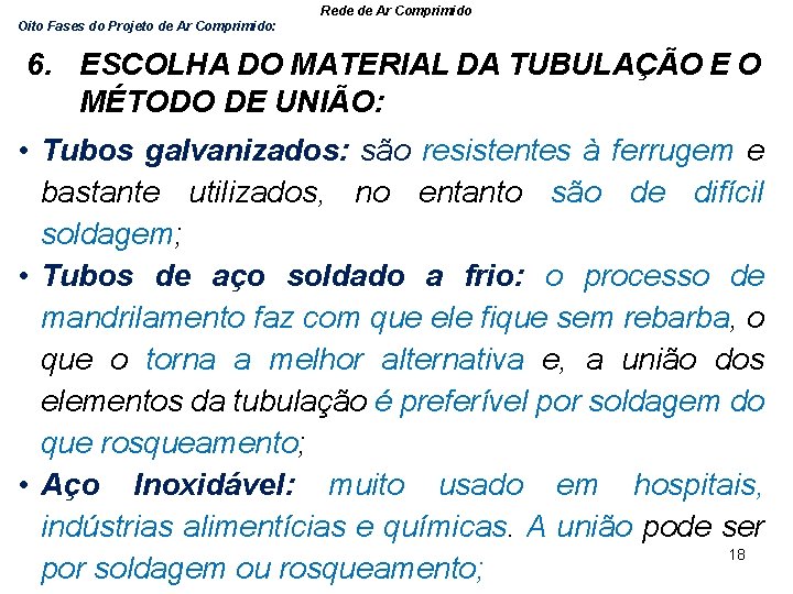 Rede de Ar Comprimido Oito Fases do Projeto de Ar Comprimido: 6. ESCOLHA DO