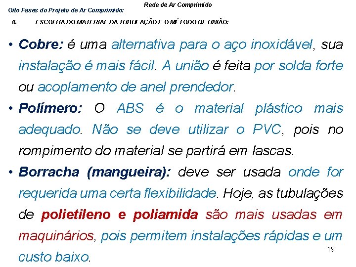 Oito Fases do Projeto de Ar Comprimido: 6. Rede de Ar Comprimido ESCOLHA DO