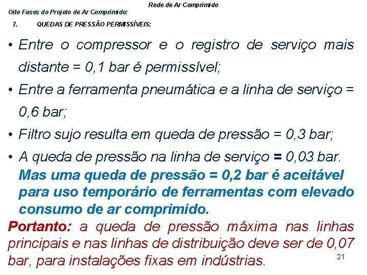 Rede de Ar Comprimido Oito Fases do Projeto de Ar Comprimido: 7. QUEDAS DE