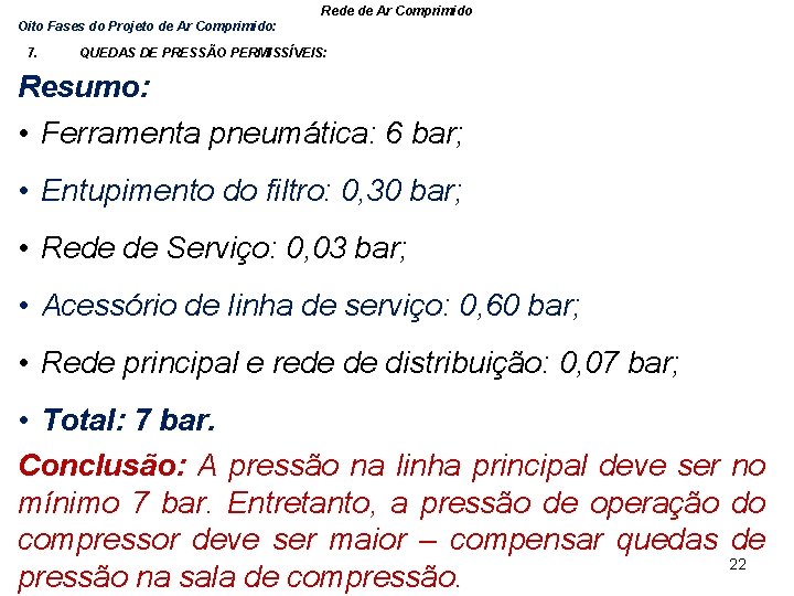 Rede de Ar Comprimido Oito Fases do Projeto de Ar Comprimido: 7. QUEDAS DE