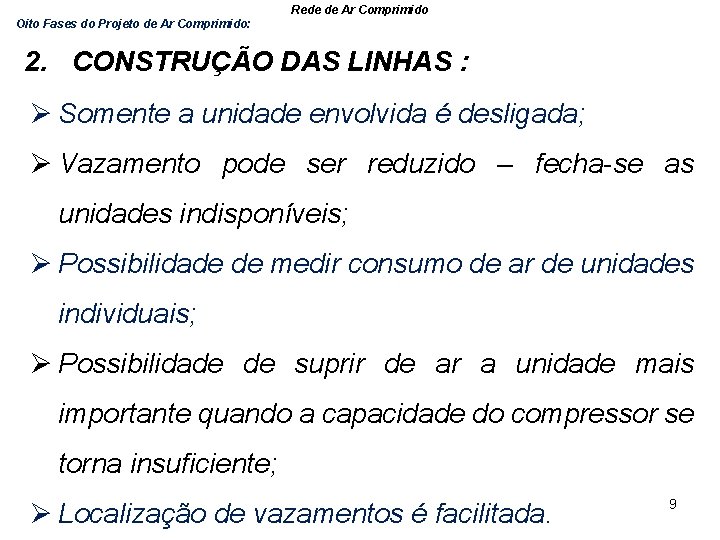 Rede de Ar Comprimido Oito Fases do Projeto de Ar Comprimido: 2. CONSTRUÇÃO DAS