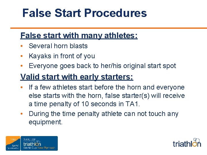 False Start Procedures False start with many athletes: • Several horn blasts • Kayaks