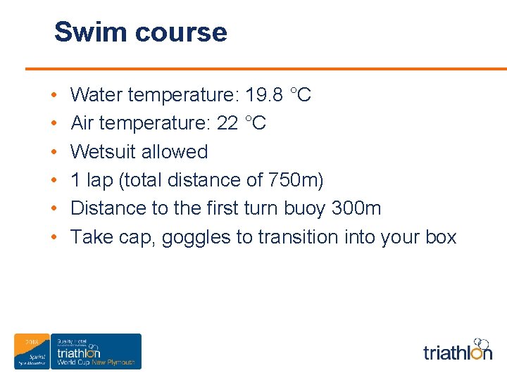 Swim course • • • Water temperature: 19. 8 °C Air temperature: 22 °C