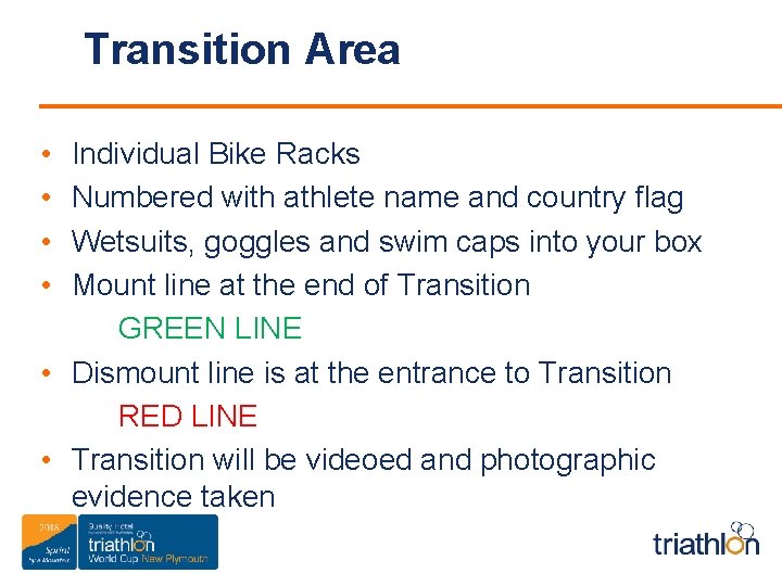 Transition Area • • Individual Bike Racks Numbered with athlete name and country flag
