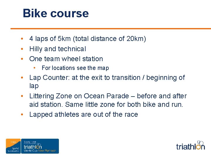 Bike course • 4 laps of 5 km (total distance of 20 km) •