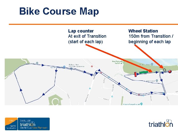 Bike Course Map Lap counter At exit of Transition (start of each lap) Wheel