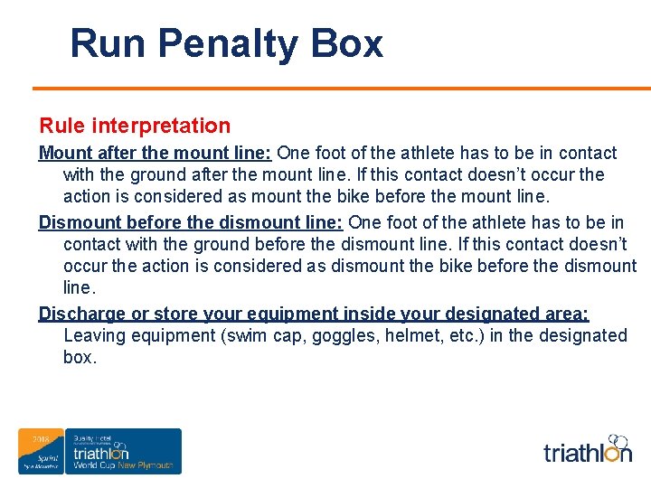 Run Penalty Box Rule interpretation Mount after the mount line: One foot of the