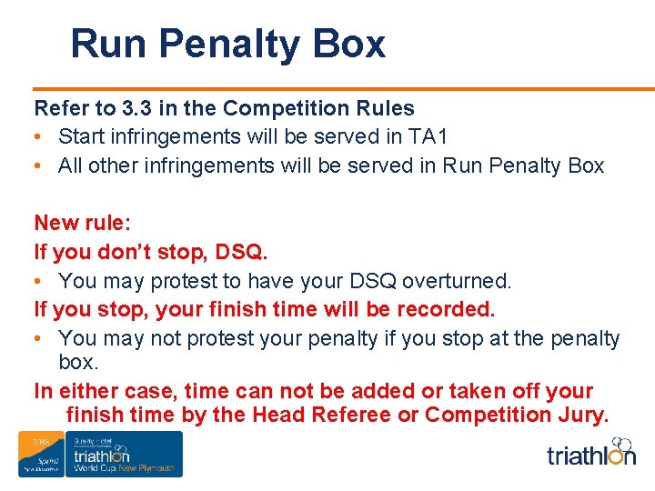 Run Penalty Box Refer to 3. 3 in the Competition Rules • Start infringements