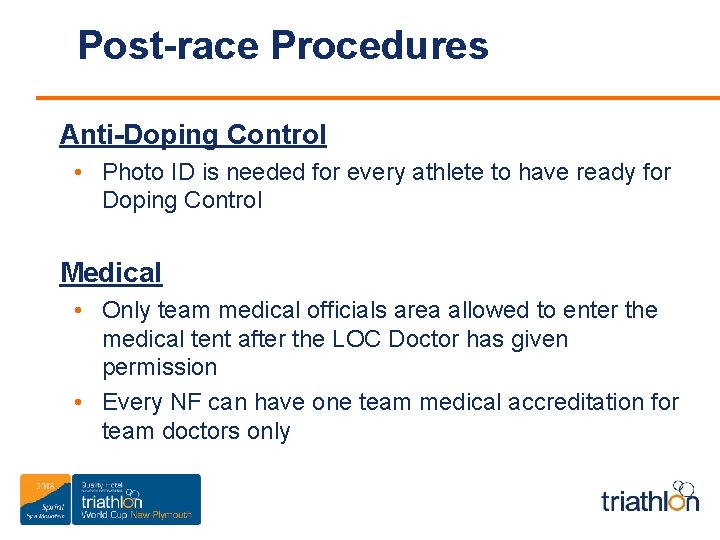 Post-race Procedures Anti-Doping Control • Photo ID is needed for every athlete to have
