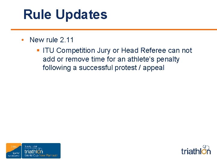 Rule Updates • New rule 2. 11 § ITU Competition Jury or Head Referee