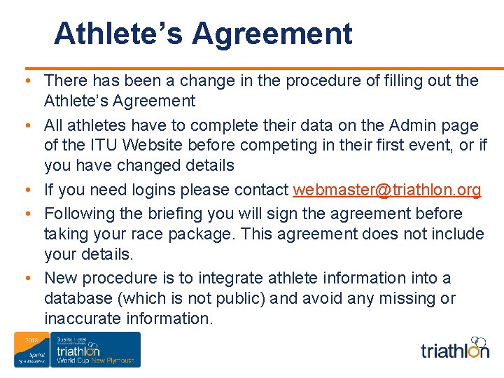 Athlete’s Agreement • There has been a change in the procedure of filling out