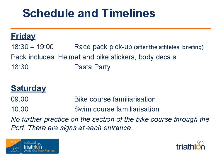 Schedule and Timelines Friday 18: 30 – 19: 00 Race pack pick-up (after the