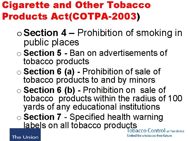 Cigarette and Other Tobacco Products Act(COTPA-2003) o Section 4 – Prohibition of smoking in