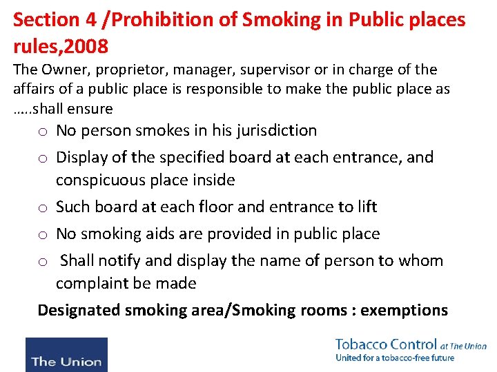 Section 4 /Prohibition of Smoking in Public places rules, 2008 The Owner, proprietor, manager,