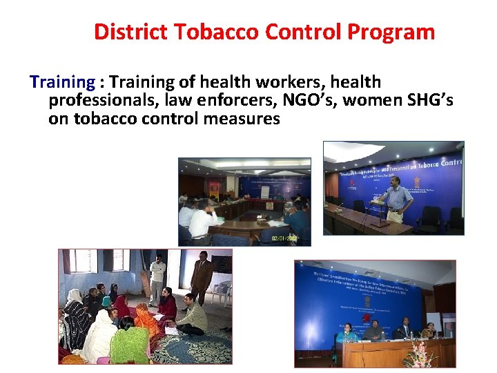 District Tobacco Control Program Training : Training of health workers, health professionals, law enforcers,