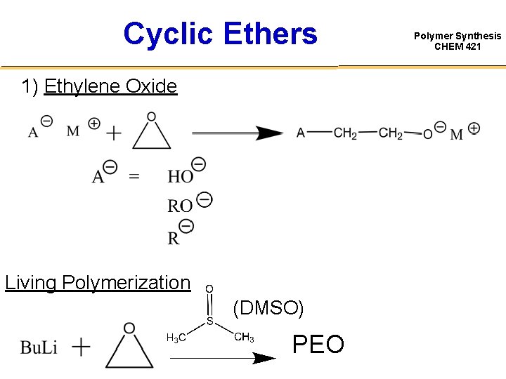 Cyclic Ethers 1) Ethylene Oxide Living Polymerization (DMSO) PEO Polymer Synthesis CHEM 421 